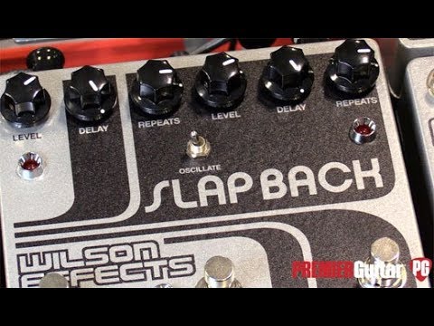 SNAMM '18 - Wilson Effects Slapback and Rippah Wah