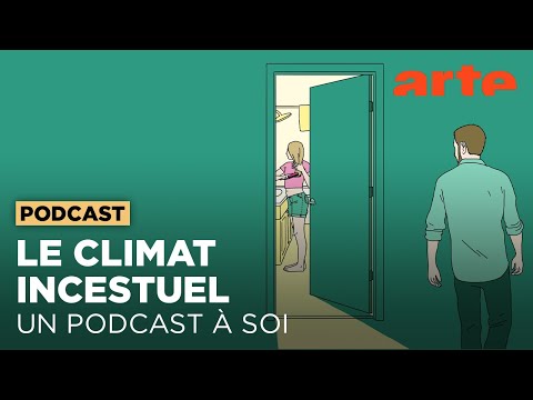 Climat incestuel : grandir sous la menace | Un Podcast à soi | ARTE Radio Podcasts