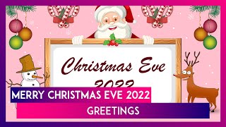 Merry Christmas Eve 2022 Greetings: Share Wishes, Messages and Images With Your Loved Ones