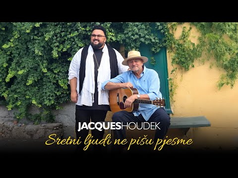 JACQUES HOUDEK - Sretni ljudi ne pišu pjesme (Official Video)