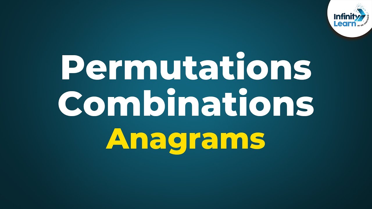 Permutations and Combinations - Anagrams (Condition) | Don't Memorise | GMAT/CAT/Bank PO/SSC CGL