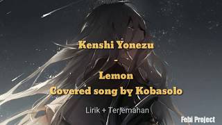 Download lagu Lemon - [ Kenshi Yonezu ] Cover by Kobasolo , lagu jepang galau lirik & terjemahan indonesia mp3