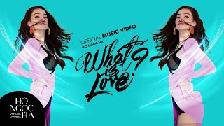 What Is Love? - Hồ Ngọc Hà (Official Music Video)