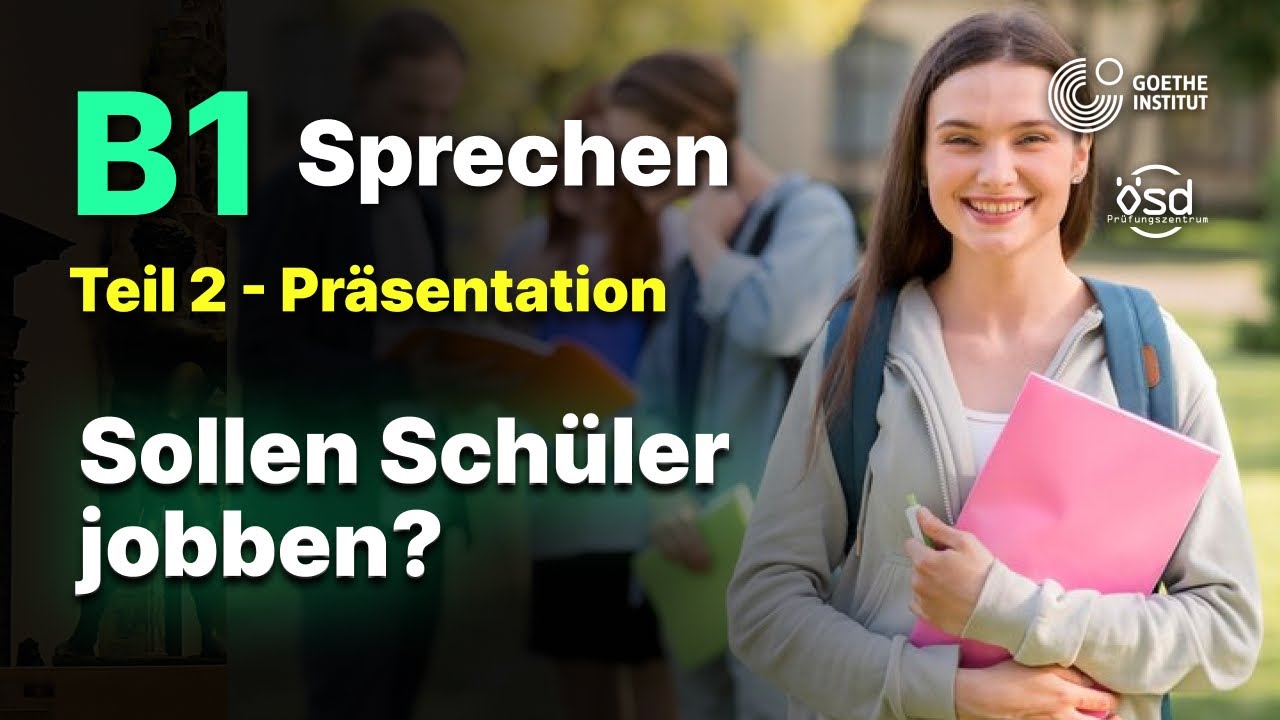 Sollen Schüler jobben? - Sprechen Teil 2 (B1 Zertifikat - Goethe & ÖSD)