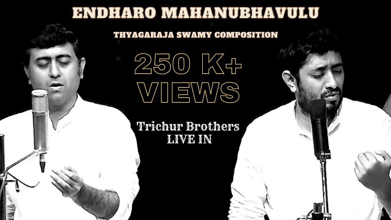 Endharo Mahanubhavulu Andhariki Vandhanamulu || Thyagaraja Swamy || Trichur Brothers || Live IN