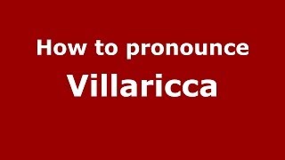 How to pronounce Villaricca