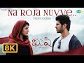 Na Roja Nuvve 8K Video Song Kushi Vijay Deverakonda Samantha Ruth Prabhu Hesham Abdul Wahab