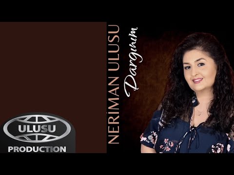Neriman Ulusu - Dargınım (Official Video) 4K