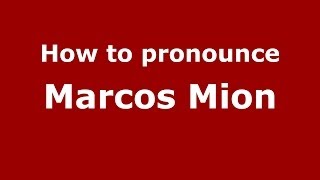 How to pronounce Marcos Mion