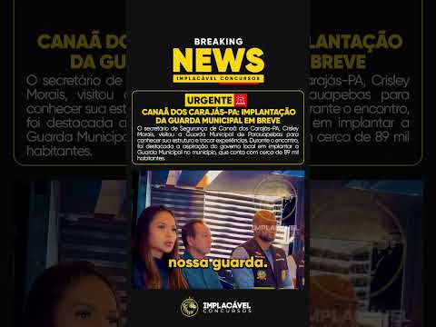 🚨 CANAÃ DOS CARAJÁS-PA: VISITA À GM DE PARAUAPEBAS PARA A IMPLANTAÇÃO DA GCM