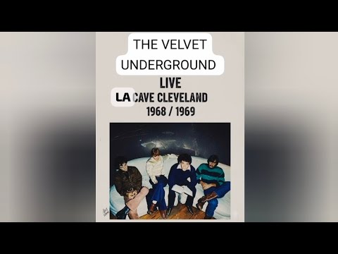 The Velvet Underground - Live La Cave Cleveland 1968/69