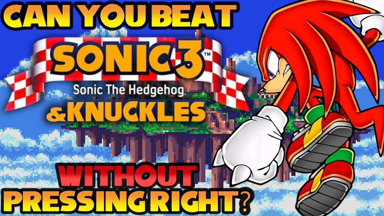 VG Myths - Can You Beat Sonic 3 & Knuckles Without Pressing Right?