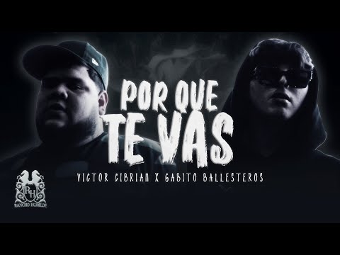 Victor Cibrian x Gabito Ballesteros - Porque Te Vas [Official Video]