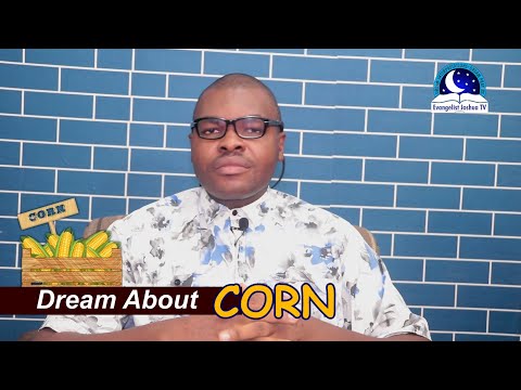 DREAM OF CORN  I Find Out The Biblical Dream Meaning I