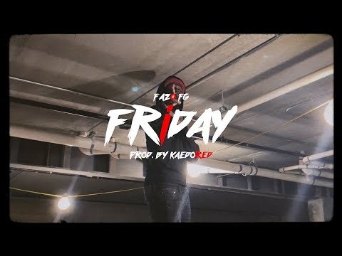 Friday - Fazo FG (prod. KaedoRed)[shotxchoppedby @directordoughman]