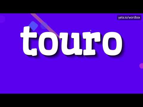 TOURO - HOW TO PRONOUNCE IT!?