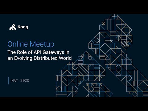[Online Meetup] The Role of API Gateways in an Evolving Distributed World