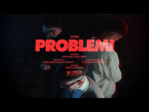 Zooka - PROBLEMI ft. Enzo Benz, Don Pero (prod. Cocobeatz & Manerre)