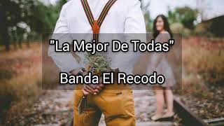 La Mejor De Todas (Letra) - Banda El Recodo