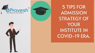 5 tips for admission strategy of your institute in COVID-19 era