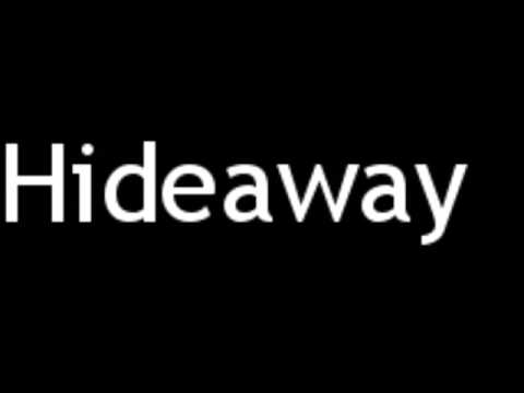 How To Pronounce Hideaway