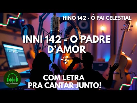 Inni 142 - O Padre d'amor - Lodi e Pace per la Tua anima - Hino 142 (Em italiano)- Legendado