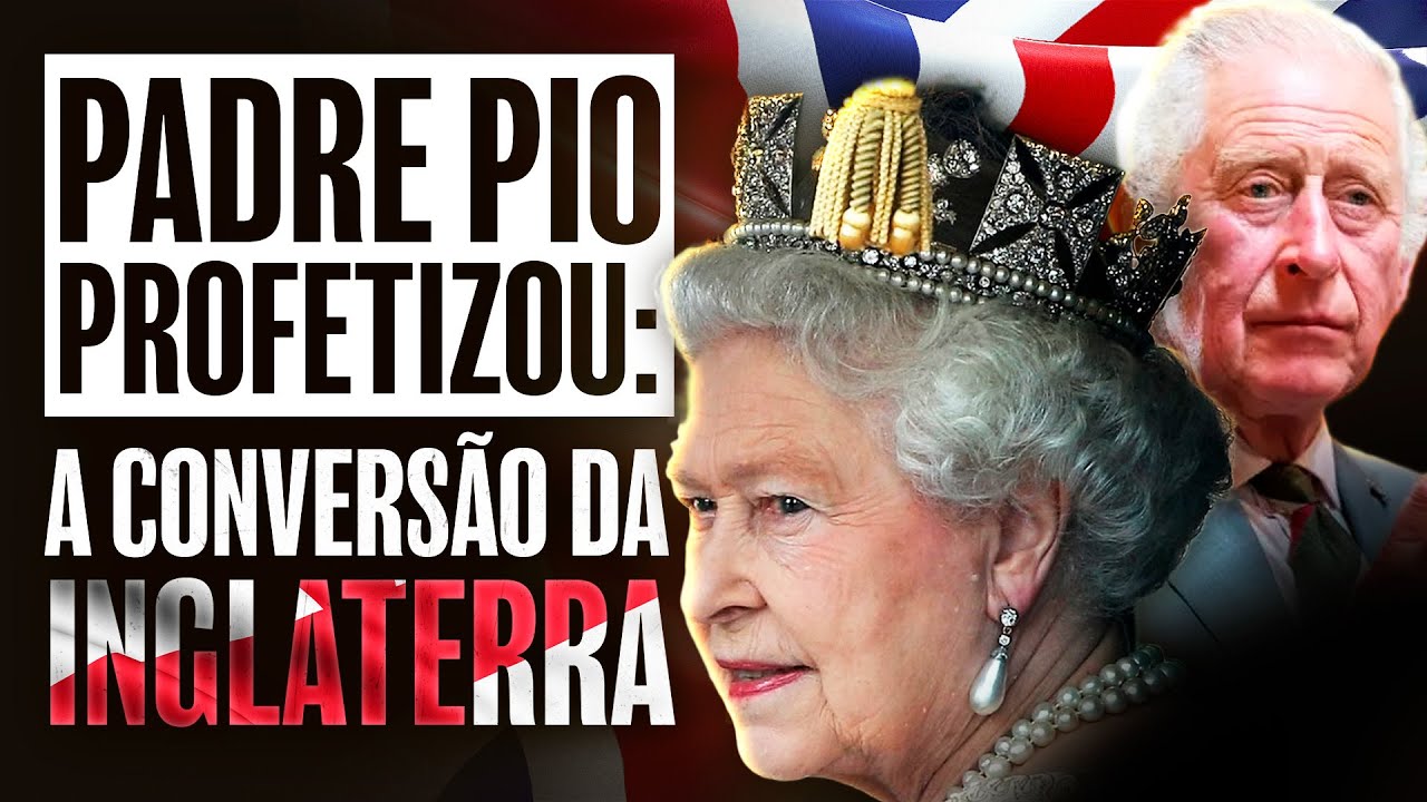 Padre Pio Profetiza: "A Inglaterra Voltará ao Catolicismo!”