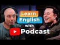 Learn English With The JOE ROGAN PODCAST Elon Musk