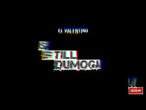 EL_VALENTINO_-_IS_STILL_DUMOGA(Official Music Audio)