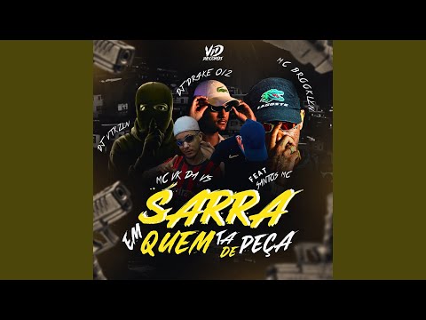 SARRA EM QUEM TA DE PEÇA (feat. Santos MC)