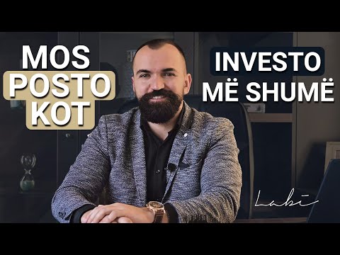 MOS POSTO KOT POR INVESTO MË SHUMË !
