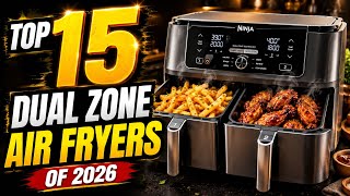 Top 15 Best Dual Zone Air Fryers of 2026 🔥 Tested & Ranked for Every Budget