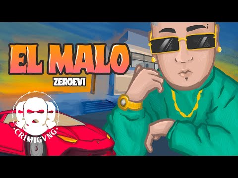ZEROEVI - EL MALO #CRIMIGVNG