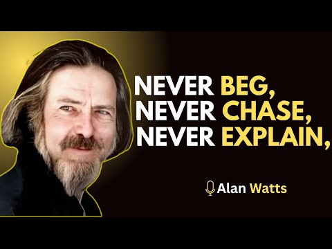 Alan Watts – The Power of Silence | Never Beg, Never Chase, Never Explain. #SelfMastery, #InnerPeace