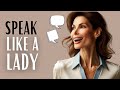 Tips for Speaking with ELEGANCE and Sophistication | How to be ELEGANT