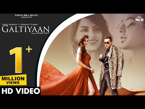 Galtiyaan (Official Video) Neeti Mohan Ft. Harshit Tomar | Sonali Raut | Hindi Song 2022