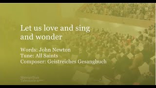 Let us love and sing and wonder (Metropolitan Tabernacle)
