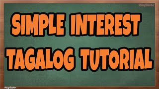 Simple Interest Tagalog Tutorial (Episode 23)