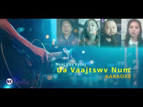 UA Vaajtswv Num KARAOKE - Nyaj Xuv Xyooj