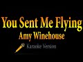 Amy Winehouse You Sent Me Flying Karaoke