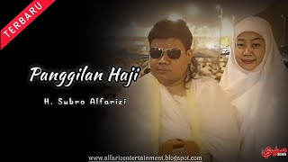 Download lagu Panggilan Haji  ||  H. Subro Alfarizi mp3