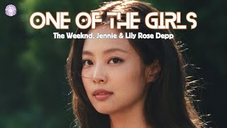 (16+) [Vietsub + Lyrics] One Of The Girls - The Weeknd, Jennie, Lily Rose Depp | Give me tough love