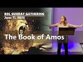 6/11/2023 Gathering | Amos 7:1-9 | River of Life