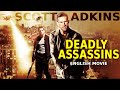 Scott Adkins In DEADLY ASSASSINS - Hollywood Movie | Stu Bennett | Hit Action Thriller English Movie