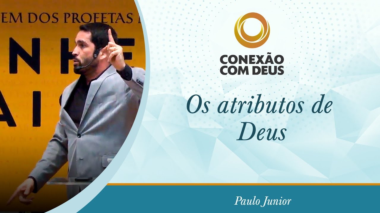 Os atributos de Deus - Pr Paulo Junior