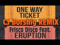 Frisco Disco feat. Eruption - One Way Ticket (DJ ...
