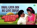 Dhal Gaya Din Ho Gayi Sham Jhankar Beats Jeetendra DJ Harshit Shah AjaxxCadel