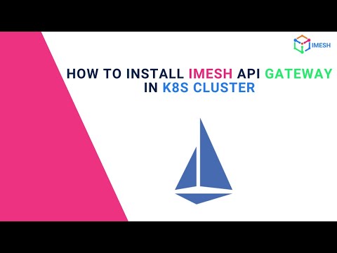 How to Install IMESH API Gateway in your Kubernetes Cluster | Demo