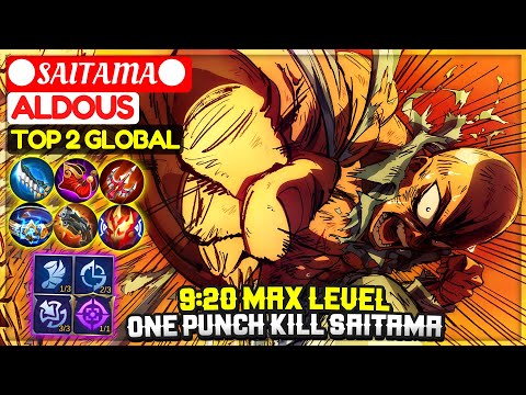 9:20 Max Level, One Punch Kill Saitama [ Top 2 Global Aldous ] ●SAITAMA● - Mobile Legends