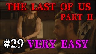 【The Last of Us Part 2】じっくり浸る切ない戦いVERY EASY Part29